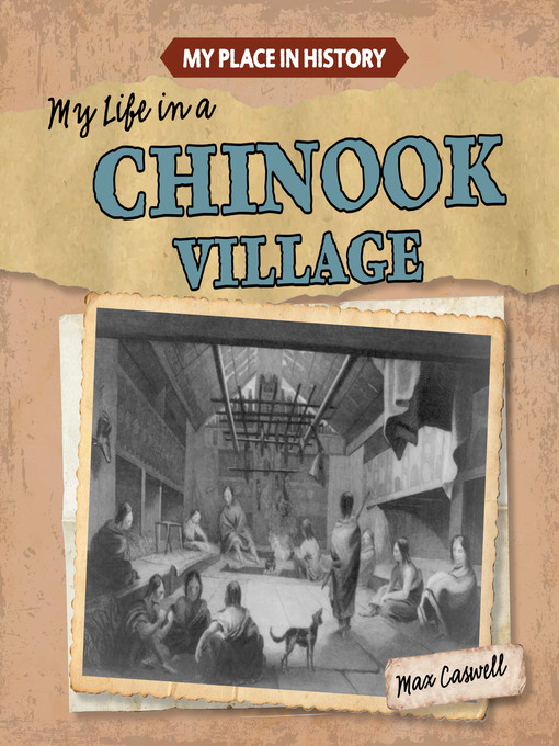 Title details for My Life in a Chinook Village by Max Caswell - Available